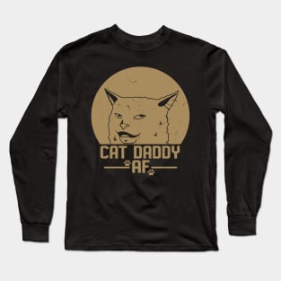 Mens Cat Daddy Funny Woman Yelling At A Cat Meme Long Sleeve T-Shirt